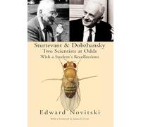 Sturtevant and Dobzhansky Two Scientists at Odds