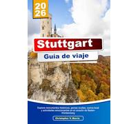STUTTGART Guía de viaje 2026: Explore monumentos históricos, gemas ocultas, cocina local y actividades emocionantes en el corazón de Baden-Württemberg