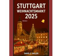 STUTTGART WEIHNACHTSMARKT 2025: „Die magische Welt der Weihnachtsmärkte entdecken“ (Super Explore)