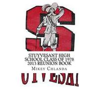 Stuyvesant High School Class of 1978 2013 Reunion Book