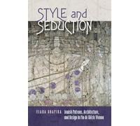 Style and Seduction: Jewish Patrons, Architecture, and Design in Fin de Siècle Vienna (Tauber Institute for the Study of European Jewry)