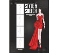 Style and Sketch: Fashion illustration, croquis, coloring