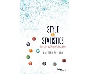 Style and Statistics: The Art of Retail Analytics (Wiley and SAS Business Series)