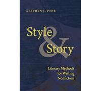 Style and Story: Literary Methods for Writing Nonfiction
