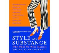 Style and Substance: Why What We Wear Matters (Paperback) - Bay Garnett Book