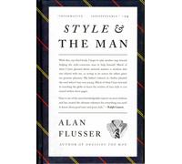 Style and the Man : How and Where to Buy the Best Mens' Clothes