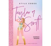 Style Codes: Taylor Swift: A Guide to Dressing Like a Fashion Icon