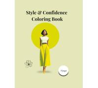 Style & Confidence Coloring Book: Fashion Illustration Coloring Book for Teens and Adults: 30 Chic & Modern Outfit Designs for Creative Relaxation and Stress Relief