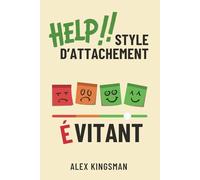 Style d'Attachement Évitant: Surmonter la Distance Grâce à des Exercices Quotidiens Simples et Efficaces pour l’Attachement Évitant-Dismissif