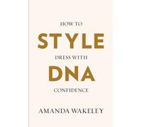 Style DNA : How to dress with confidence