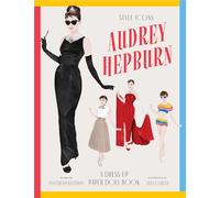 Style Icons: Audrey Hepburn: A Dress-Up Paper Doll Book