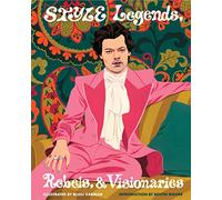 Style Legends, Rebels, and Visionaries: Fashionista: Legends, Rebels, and Visionaries (Chronicle Chroma)