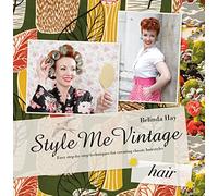Style Me Vintage: Hair: Easy step-by-step techniques for creating classic hairstyles