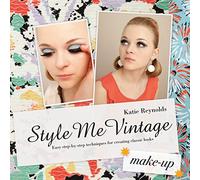 Style Me Vintage: Make Up: Easy step-by-step techniques for creating classic looks
