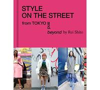 Style on the Street: From Tokyo and Beyond