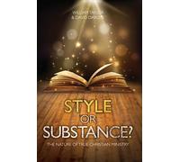 Style or Substance: The Nature of True Christian Ministry