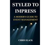 Styled to Impress: A Modern Guide to Event Management
