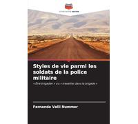Styles de vie parmi les soldats de la police militaire: ' Être brigadier ' ou ' travailler dans la brigade '