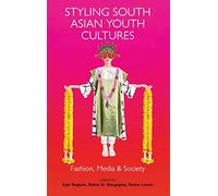 Styling South Asian Youth Cultures: Fashion, Media and Society (Dress Cultures)