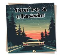 Stylish Happy Birthday Card For Loved One - Car Lover - You're A Classic - For Him, Son, Husband, Uncle, Dad