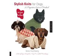 Stylish Knits for Dogs: 36 Projects to Knit in a Weekend