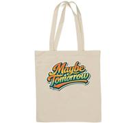 Stylish Retro Maybe Tomorrow Typography Natural Cotton Tote Bag White