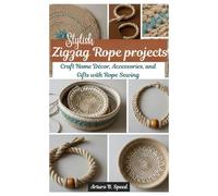 Stylish Zigzag Rope projects: Craft Home Décor, Accessories, and Gifts with Rope Sewing