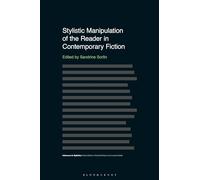 Stylistic Manipulation of the Reader in Contemporary Fiction (Advances in Stylistics)