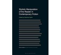 Stylistic Manipulation of the Reader in Contemporary Fiction (Advances in Stylistics)