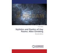Stylistics and Poetics of Gay Poems: Allen Ginsberg: Revised edition