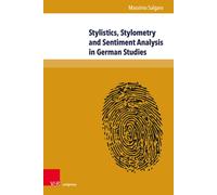 Stylistics, Stylometry and Sentiment Analysis in German Studies : The Operationalization of Literary Values