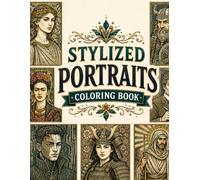 Stylized Portraits Coloring Book: Diverse Faces, Cultural Characters and Artistic Style Variations for Adults