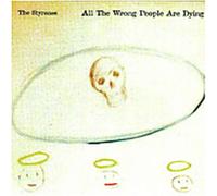 Styrenes - All The Wrong People Are Dying