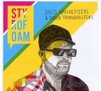 Styrofoam - Disco Synthetizers & Daily Tranquilizers