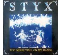 Styx - Too much time on my hands (1981) / Vinyl single [Vinyl-Single 7'']