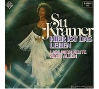 Su Kramer - Hier Ist Das Leben / Lass Mich Heute Nicht Allein - Telefunken - 6.11824
