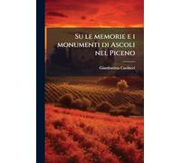 Su le memorie e i monumenti di Ascoli nel Piceno: Discorso