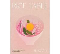 Su Scott - Rice Table Korean Recipes and Stories to Feed the Soul - - K245z