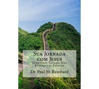 Sua Jornada com Jesus: JumpStart Volume One Portuguese Edition (Dando a Largada)