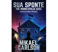 Sua Sponte: The Minneapolis ADOZ: 4A (Watchtower Thrillers)