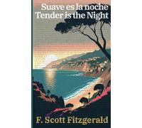 Suave es la noche - Tender is the Night: Texto paralelo bilingüe - Bilingual edition: Inglés - Español / English - Spanish: 36 (Ediciones Bilingües)