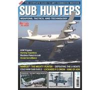 Sub Hunters: Weapons, Tactics, and Technology