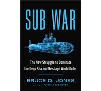 SUB WAR : The Global Race to Rule Beneath the Waves