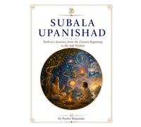 Subala Upanishad: Raikva’s Journey from the Unseen Beginning to the Self Within (Picturebooks)