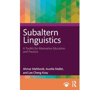 Subaltern Linguistics: A Toolkit for Alternative Education and Practice