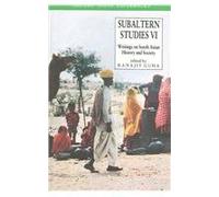 Subaltern Studies: Volume VI: Writings on South Asian History and Society: v.6