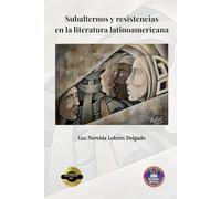 Subalternos y resistencias en la literatura latinoamericana