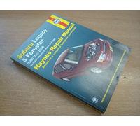 Subaru Legacy and Forester: 2000 Thru 2006 All Models Includes Legacy Outback and Baja (Haynes Repair Manual)