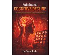 Subclinical Cognitive Decline: Neurobiological Foundations and Clinical Implications
