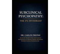 Subclinical Psychopathy: The Invisible 4%?